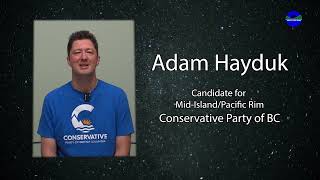 Meet Your Candidates Adam Hayduk Conservative Party of BC [upl. by Leamsi]