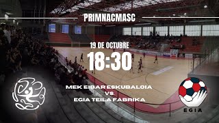 primnacmasc MEK EIBAR ESKUBALOIA vs EGIA TEILA FABRIKA seniormutilak [upl. by Dnalkrik]