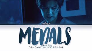 Luhan 鹿晗  ‘Medals’ 勋章 The Witness 我是证人 OST  Color Coded Lyrics ChiPinEng [upl. by Annunciata676]