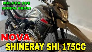 NOVA SHINERAY SHI 175CC  MELHOR QUE HONDA BROS FICHA TÉCNICA  PREÇO 2023 [upl. by Mariken243]