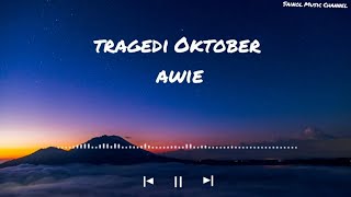 Awie  Tragedi Oktober lirik video by SMC [upl. by Ajat708]