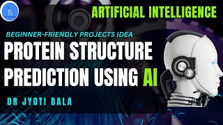 PROTEIN STRUCTURE PREDICTION USING AI AI based easy projects idea  Bioinformatics Project [upl. by Oivat]