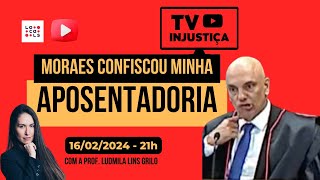 002 Moraes confiscou minha aposentadoria [upl. by Lertnek]