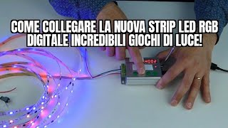 Come collegare la nuova strip LED RGB digitale incredibili giochi di luce [upl. by Lehcim17]