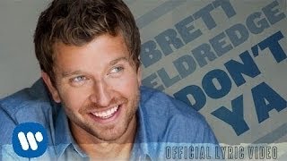 Brett Eldredge  Dont Ya Official Lyric Video [upl. by Nired400]