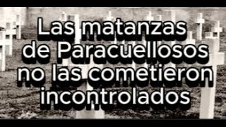 Las Matanzas de Paracuellos no las cometieron «incontrolados» [upl. by Nerat628]