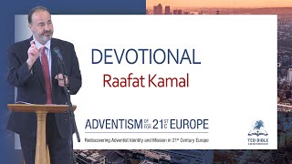 Reimaginig Adventism — Raafat Kamal  Devotional  TransEuropean Division Bible Conference [upl. by Nylloc]