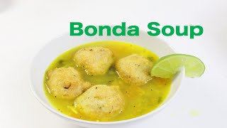 Bonda Soup ಬೋಂಡ ಸೂಪ್ Healthy Breakfast or Snack Recipe No onion [upl. by Eilsew]