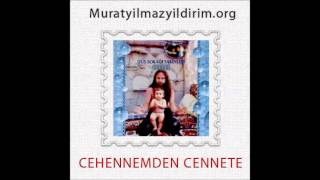 Murat Yılmazyıldırım  Cehennemden Cennete [upl. by Coates]