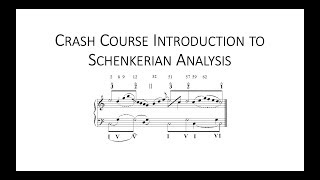 Crash Course Introduction to Schenkerian Analysis [upl. by Kesia]