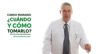 Cardo mariano cuándo y cómo tomarlo Tu Farmacéutico Informa  PlantasMedicinales [upl. by Frangos]