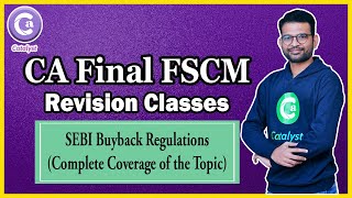 CA Final FSCM  FSCM Revision Classes  SEBI Buyback Regulations  CA Final Elective Paper [upl. by Brig]