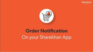 Stay in the loop with the new Order Notification feature on Sharekhan App [upl. by Zollie]