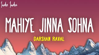 Mahiye Jinna Sohna Lyrics  Darshan Raval [upl. by Chara]