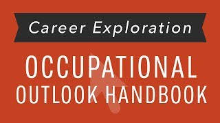 Career Exploration Occupational Outlook Handbook [upl. by Oicnanev499]