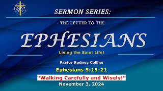 Walk Carefully and Wisely Ephesians 515 21 Nov 3 2024 [upl. by Creamer]