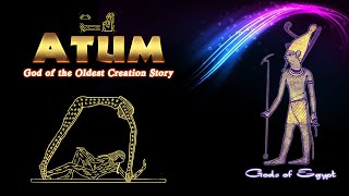 Atum the God of the Oldest Creation Story ever told in Ancient Egypt [upl. by Normy]