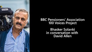 Bhasker Solanki in conversation with David Allen BBC Pensioners Association 100 Voices Project [upl. by Gerkman]