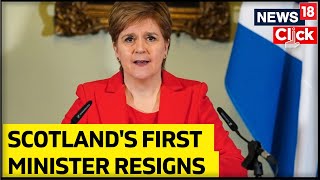 Nicola Sturgeon Resigns As Scotlands First Minister  Scotland News  Nicola Sturgeon News  News18 [upl. by Cissie]