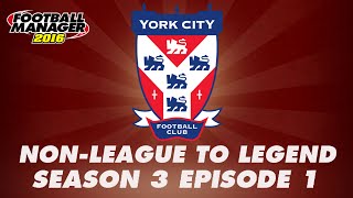 NonLeague to Legend  Season 3 Episode 1  Football Manager 2016 FM16 LLM Lets Play [upl. by Benis]