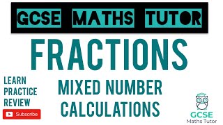 Fraction Calculations with Mixed Numbers  Grade 5 Crossover Series  GCSE Maths Tutor [upl. by Reppep749]