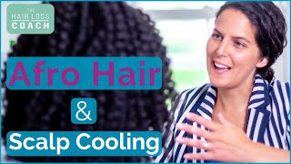 11 Afro Hair and Scalp Cooling  Cold Cap hair loss prevention [upl. by Pardew]