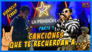 LA PENSIÓN 85  CANCIONES QUE TE RECUERDAN A PARTE 1  VIDEOCLIP OFICIAL CREEP  LA PENSIÓN [upl. by Obla]