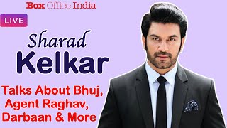 Sharad Kelkar Talks About Bhuj Agent Raghav Darbaan amp More [upl. by Anikram334]