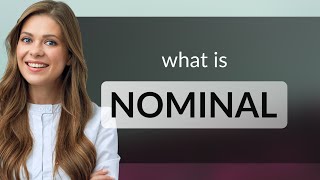 Nominal • what is NOMINAL meaning [upl. by Yruj]