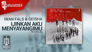 Iwan Fals amp Geisha  Ijinkan Aku Menyayangimu Official Karaoke Video  No Vocal [upl. by Elianore]