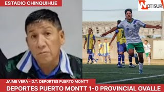 Segunda División Profesional Deportes Puerto Montt 10 Provincial Ovalle  Habla DT Jaime Vera [upl. by Xantha]