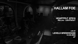 Hallam Foe live at Hearfelt Eps 18 RELive  LIGHSTOUT [upl. by Iruahs]