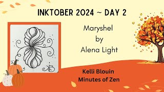 Inktober 2024  Zentangle©  Day 2  Maryshel [upl. by Girish]