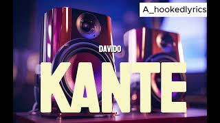 DAVIDO KANTE Lyrics [upl. by Yrad]