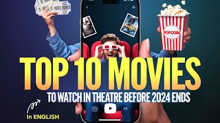 Top 10 upcmoing Movies to watch at the Theatres before 2024 ends [upl. by Enida]