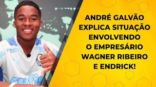 André Galvão explica situação envolvendo o empresário Wagner Ribeiro e Endrick do Palmeiras [upl. by Aneetsyrk]