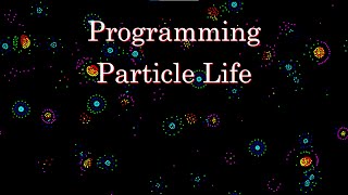 Programming Particle Life [upl. by Vergil]