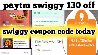 paytm swiggy 130 off  swiggy coupon code today  food coupon [upl. by Acnaib]