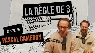 Ep 19  Pascal Cameron  Règle de 3 podcast [upl. by Pontius]