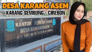 DESA KARANG ASEM KECAMATAN KARANG SEMBUNG KABUPATEN CIREBON [upl. by Nallek88]