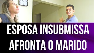 Esposa insubmissa afronta o marido e o casamento quase acaba [upl. by Carroll351]