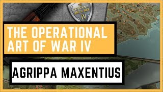 The Operational Art of War IV  Agrippa Maxentius 1 [upl. by Elleynod]