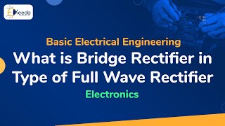 What is Bridge Rectifier in Type of Full Wave Rectifier  Electronics  Basic Electrical Engineering [upl. by Hawker]