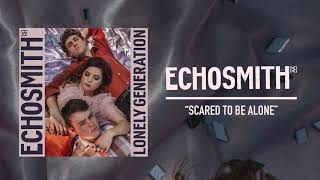 Echosmith  quotScared To Be Alonequot Official Audio [upl. by Aldwon]