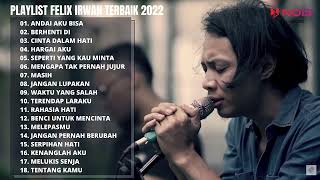 ANDAI AKU BISA  CHRISYE  FULL ALBUM FELIX IRWAN TERBAIK 2022 [upl. by Ahsied]