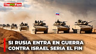 SI RUSIA ENTRA EN GUERRA CON ISRAEL ESTO PASARIA  TheMXFam [upl. by Audsley]