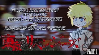 Tokyo Revengers React To Takemichi As Random Gacha TikTok  PART 1  mik3ysano [upl. by Vigor]