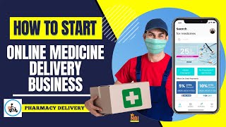 How to Start an Online Medicine Delivery Business  Pharmacy Delivery Business [upl. by Lalib]