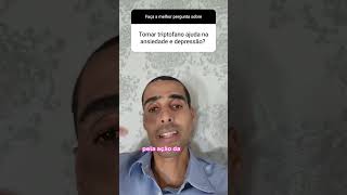 não tome TRIPTOFANO sem ver esse vídeo BENEFÍCIOS psiquiatra triptofano psiquiatria dicas [upl. by Ahseyi51]