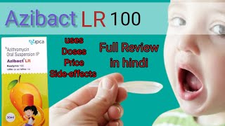 AzibactLR 100 Azithromycin बच्चों में होने वाले bacterial infection की दवा full review in Hindi [upl. by Keare826]